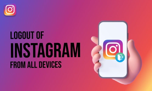 How to Logout of Instagram from All Devices